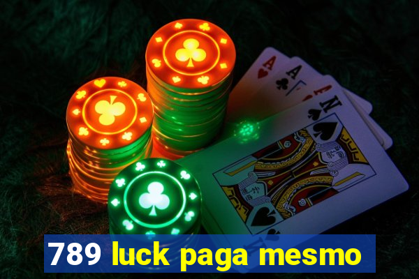 789 luck paga mesmo